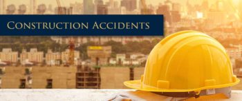 CONSTRUCTION ACCIDENTS & LABOR LAW